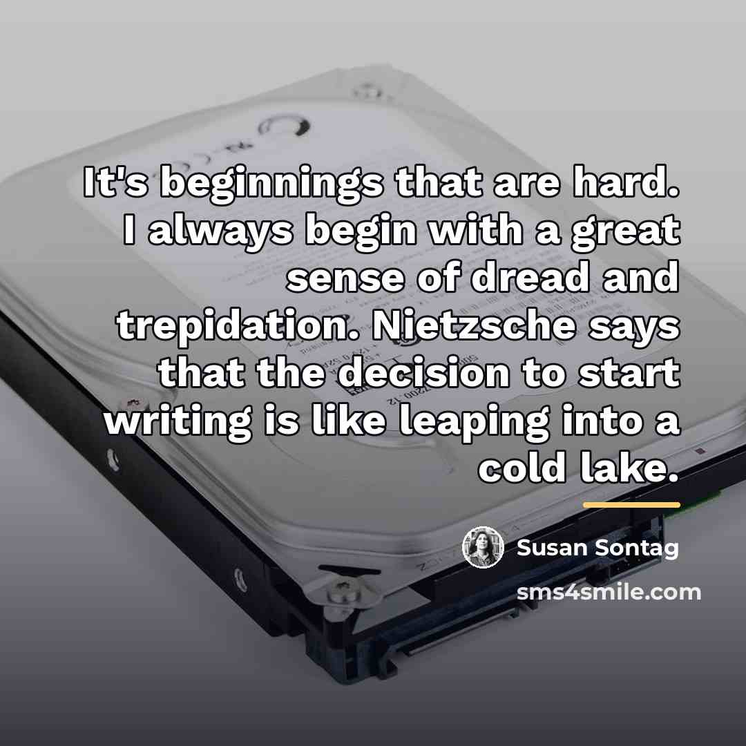 “It's beginnings that are hard. I always begin with a…” quote by Susan Sontag