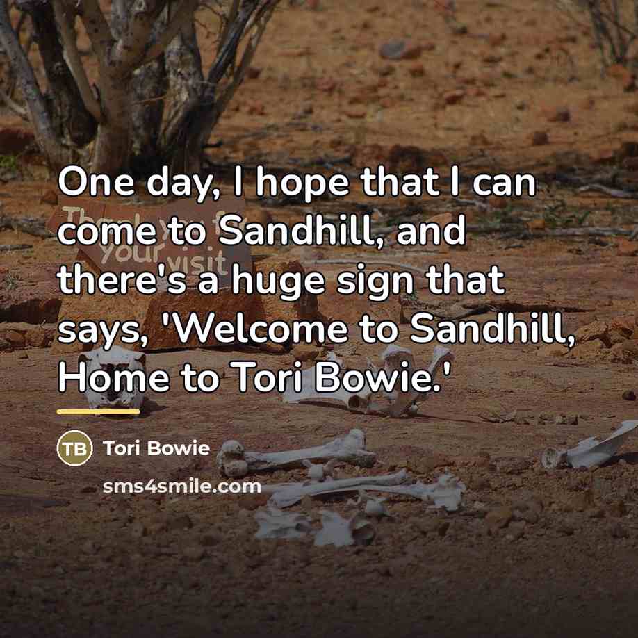 “One day, I hope that I can come to Sandhill,…” quote by Tori Bowie