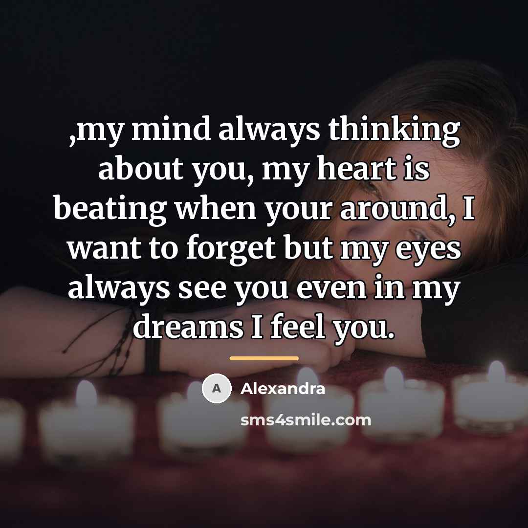 “,my mind always thinking about you, my heart is beating…” quote by Alexandra