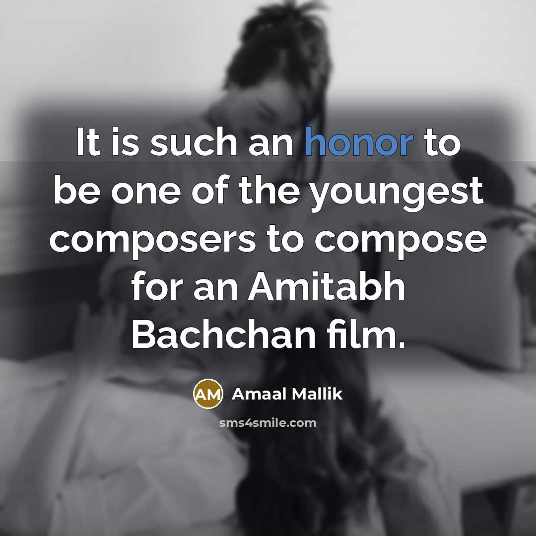 “It is such an honor to be one of the…” quote by Amaal Mallik