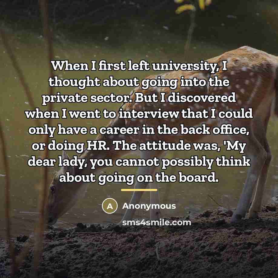 “When I first left university, I thought about going into…” quote by Anonymous