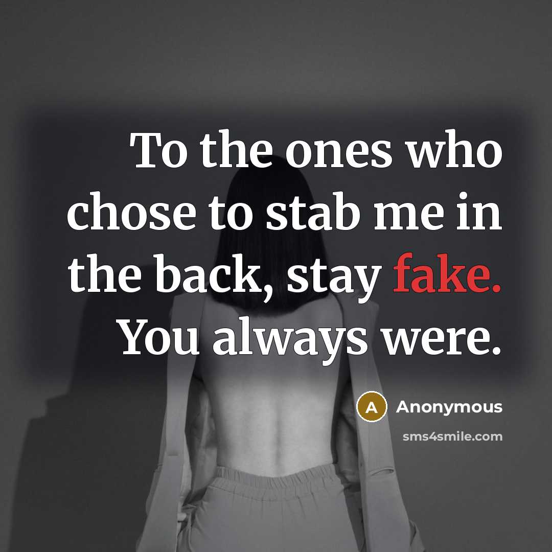 “To the ones who chose to stab me in the…” quote by Anonymous