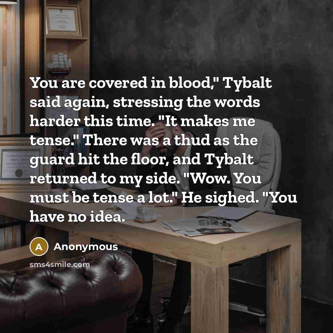“You are covered in blood," Tybalt said again, stressing the…” quote by Anonymous