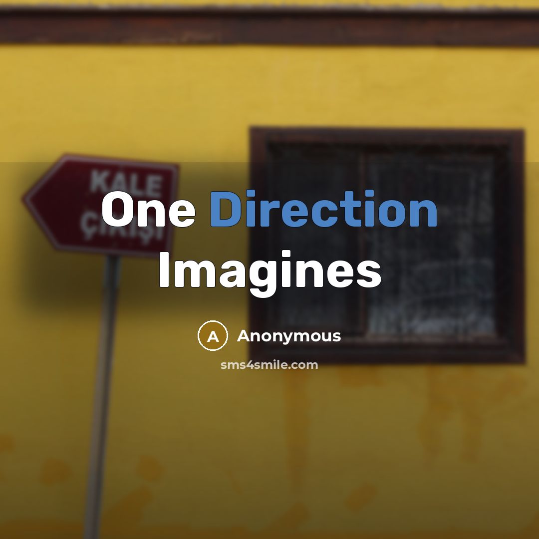 “One Direction Imagines” quote by Anonymous
