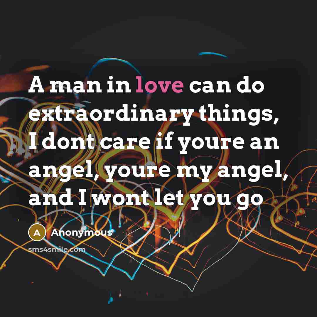 “A man in love can do extraordinary things, I dont…” quote by Anonymous