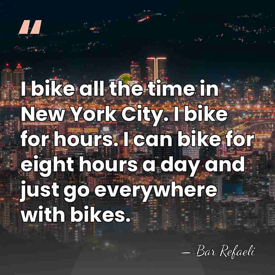 I bike all the time in New York City. I bike for&hellip; - Bar Refaeli
