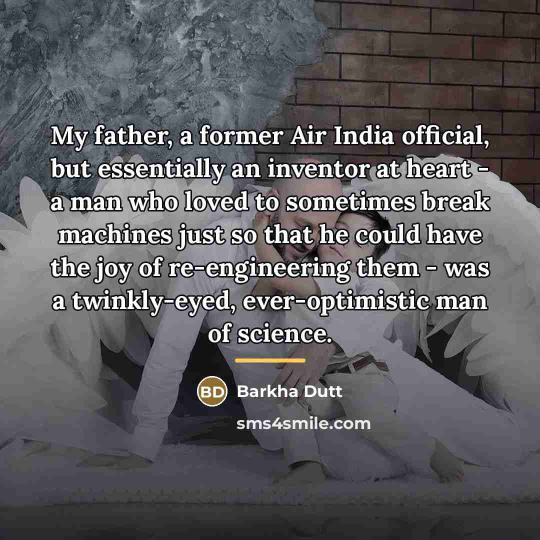 “My father, a former Air India official, but essentially an…” quote by Barkha Dutt