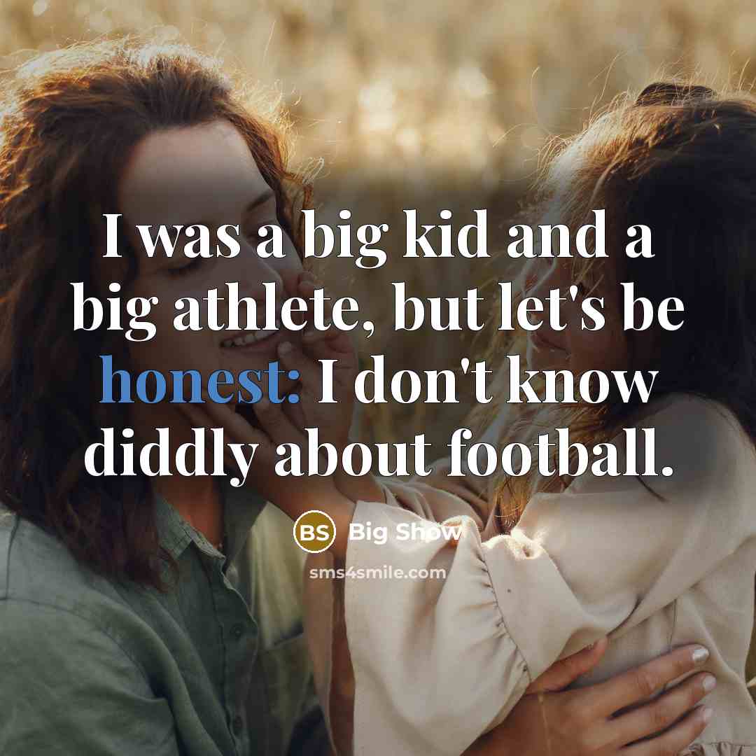 “I was a big kid and a big athlete, but…” quote by Big Show