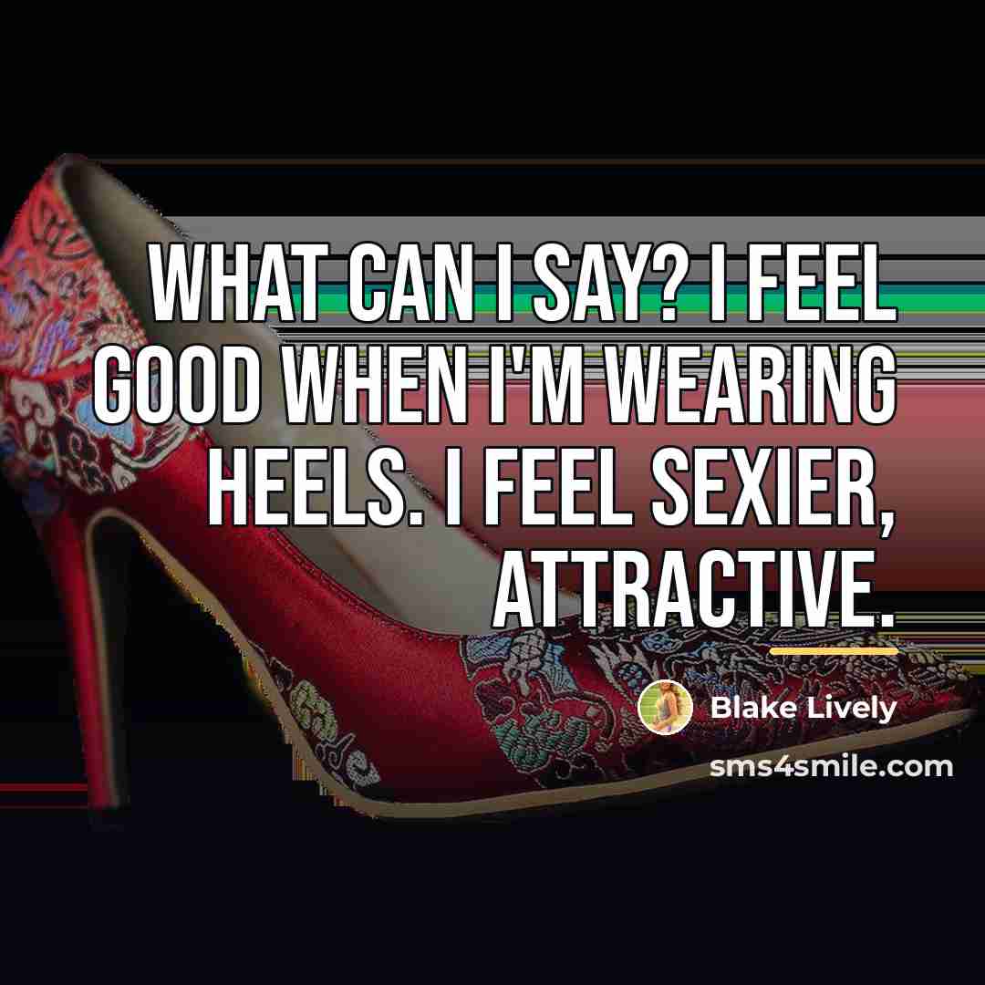 “What can I say? I feel good when I'm wearing…” quote by Blake Lively