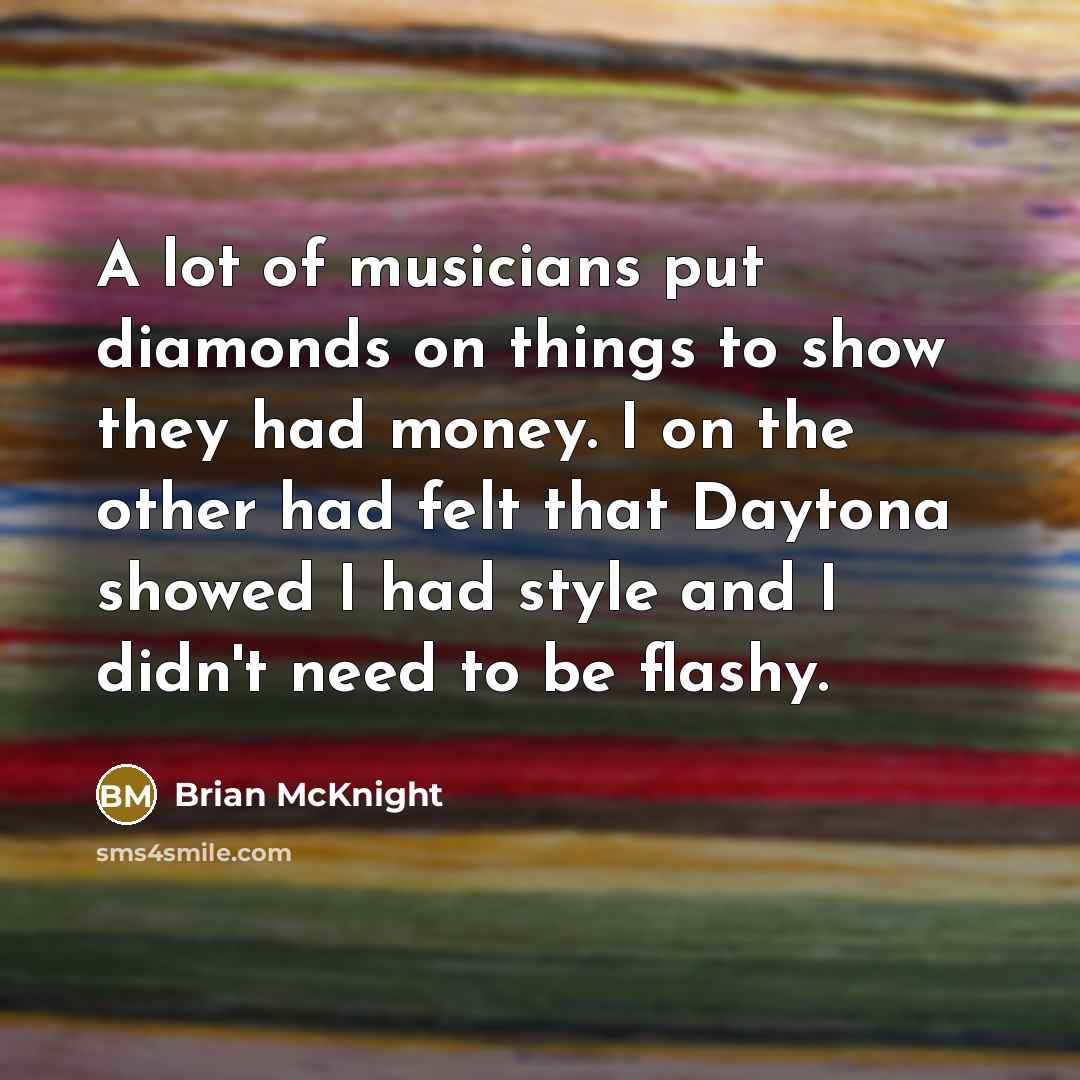 “A lot of musicians put diamonds on things to show…” quote by Brian McKnight