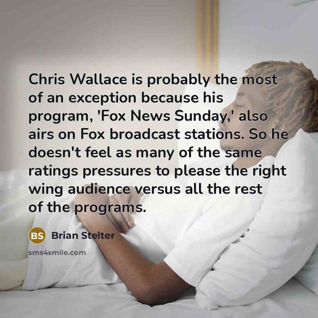 “Chris Wallace is probably the most of an exception because…” quote by Brian Stelter