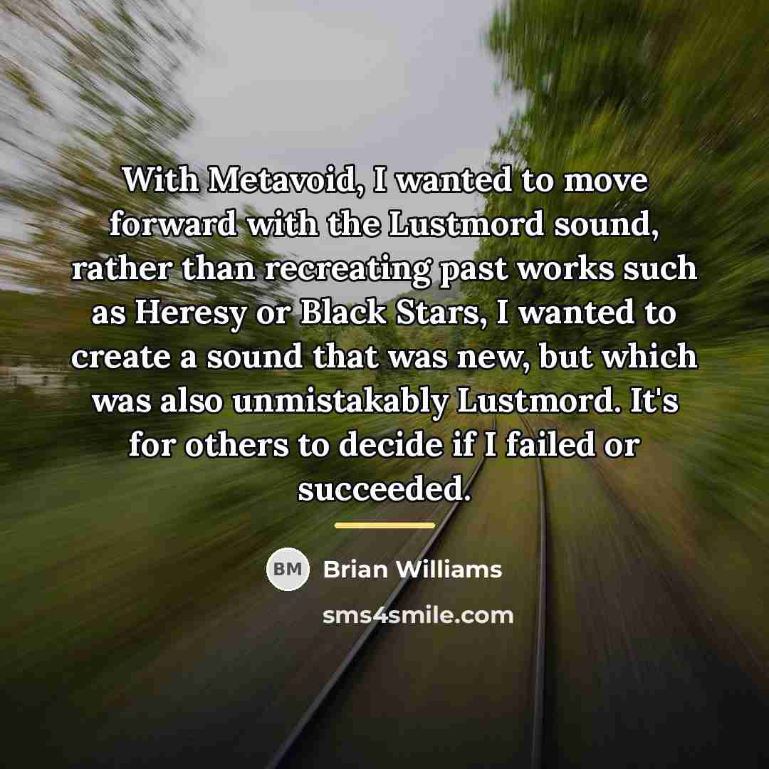 “With Metavoid, I wanted to move forward with the Lustmord…” quote by Brian Williams