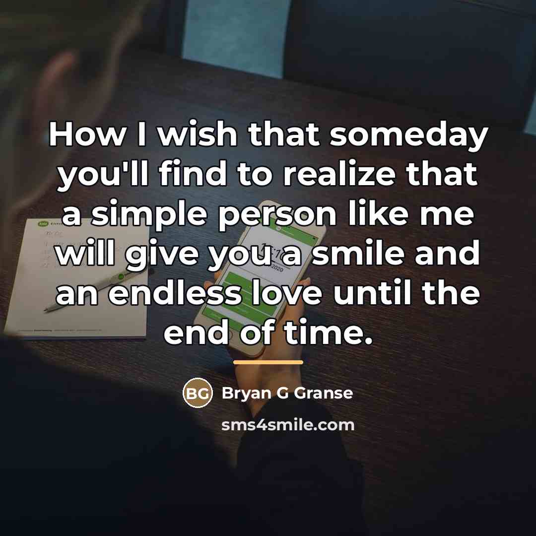 “How I wish that someday you'll find to realize that…” quote by Bryan G Granse