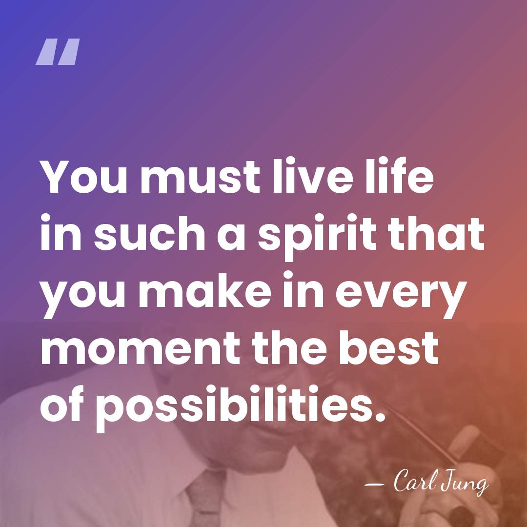 You must live life in such a spirit that you make in&hellip; - Carl Jung