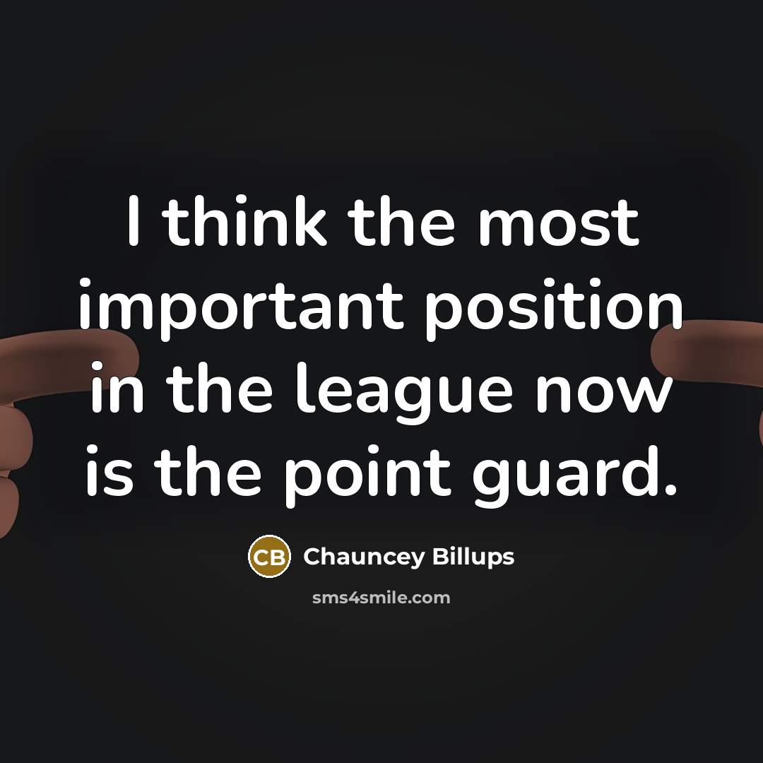 “I think the most important position in the league now…” quote by Chauncey Billups