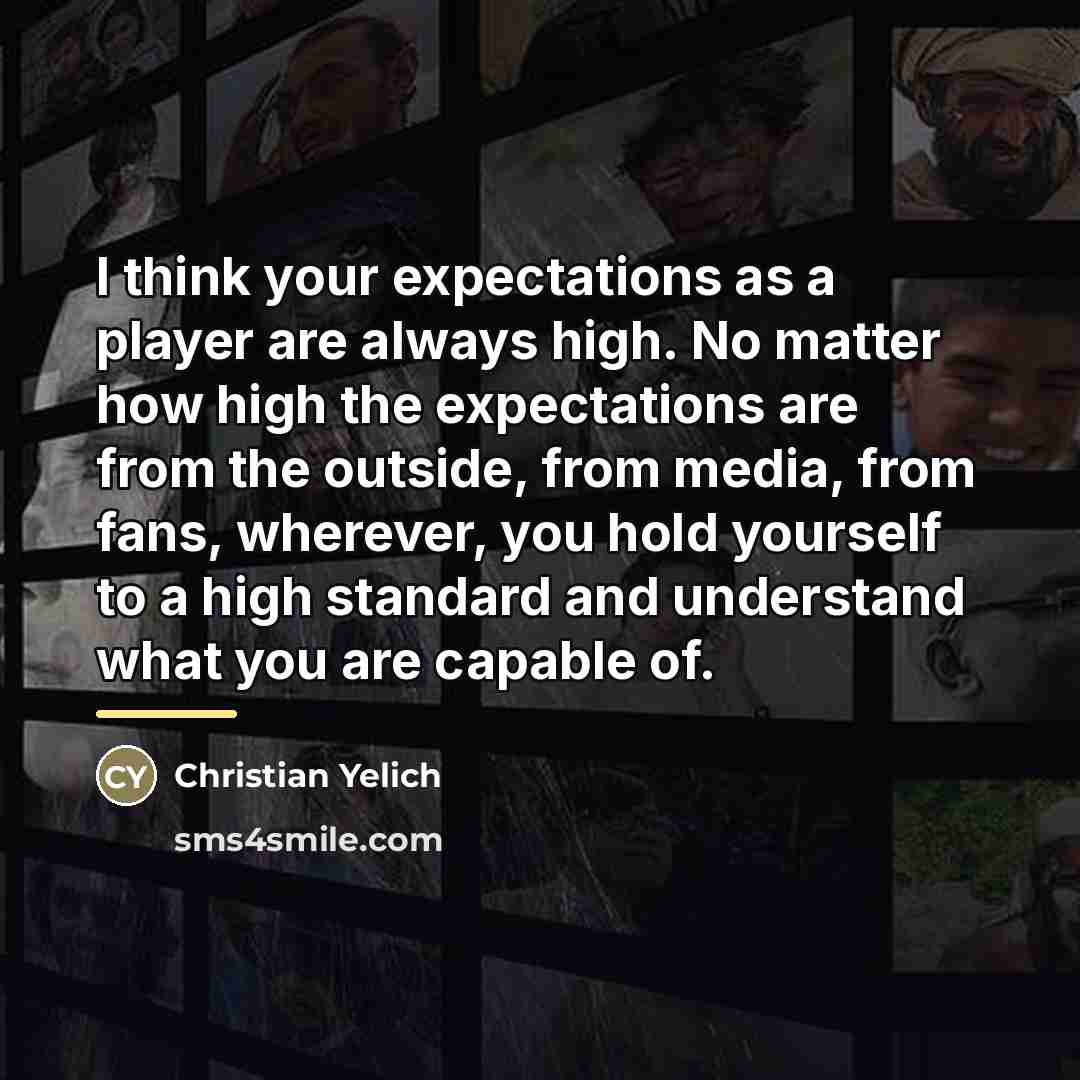 “I think your expectations as a player are always high.…” quote by Christian Yelich