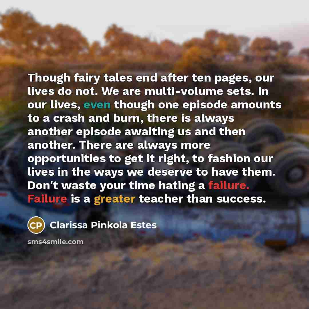 “Though fairy tales end after ten pages, our lives do…” quote by Clarissa Pinkola Estes