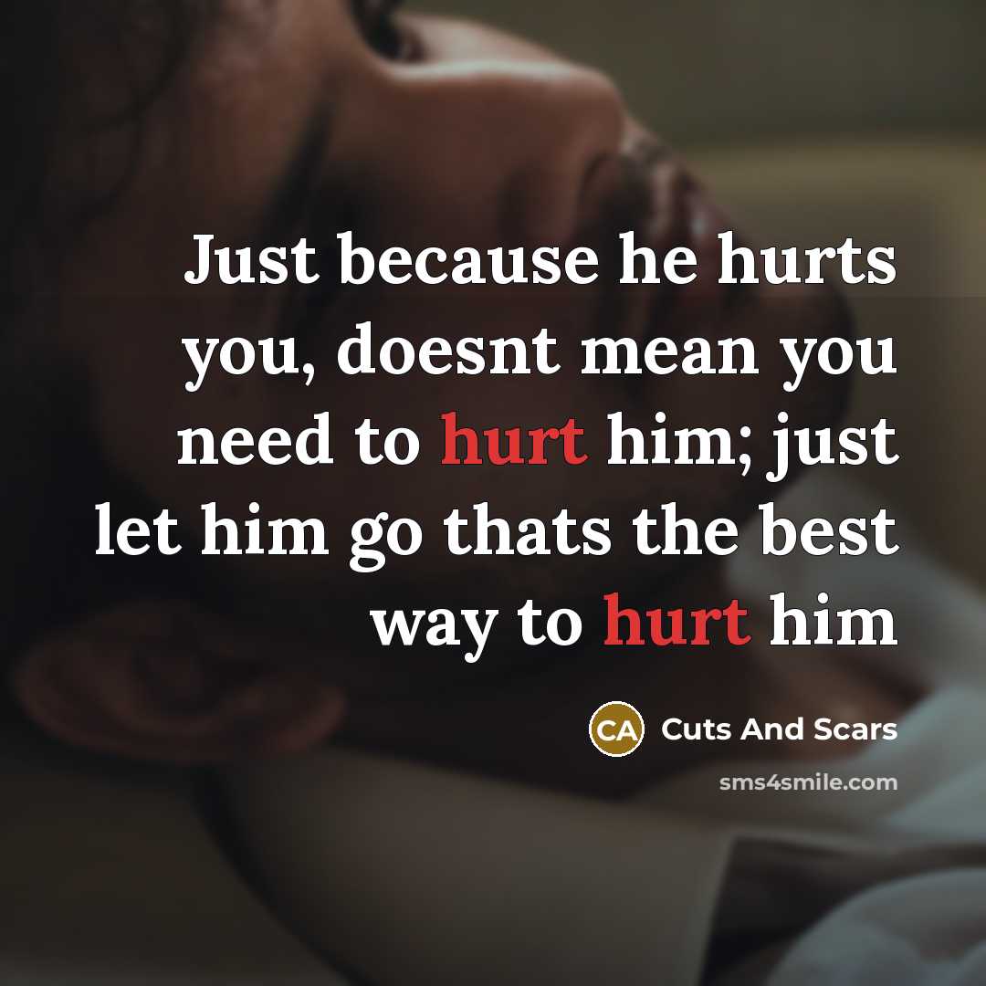 “Just because he hurts you, doesnt mean you need to…” quote by Cuts And Scars