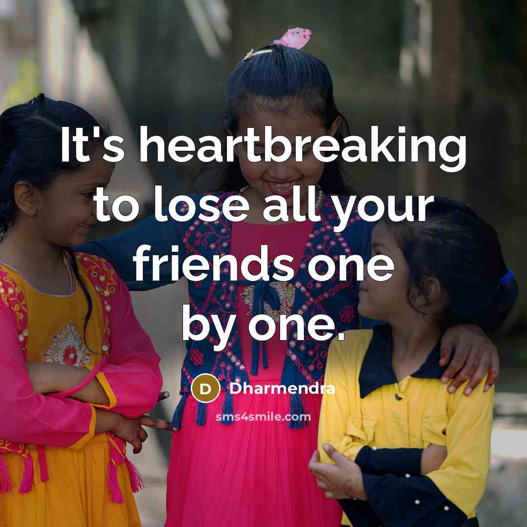 “It's heartbreaking to lose all your friends one by one.…” quote by Dharmendra