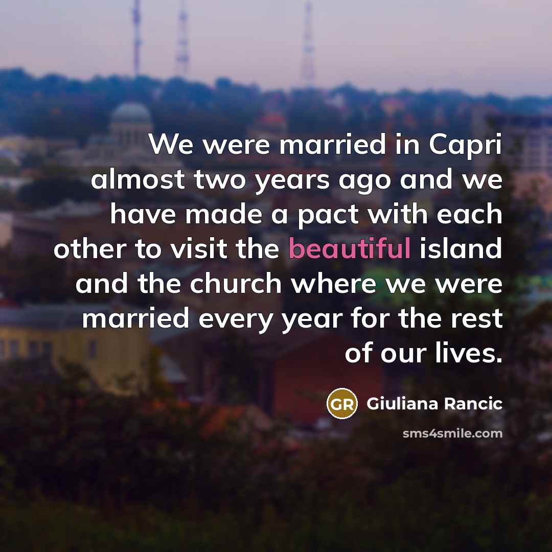 “We were married in Capri almost two years ago and…” quote by Giuliana Rancic