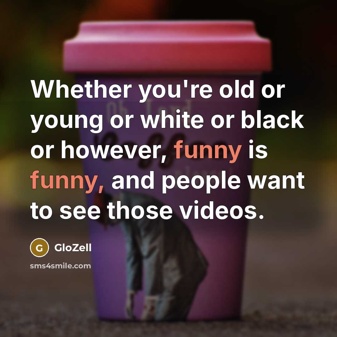 “Whether you're old or young or white or black or…” quote by GloZell