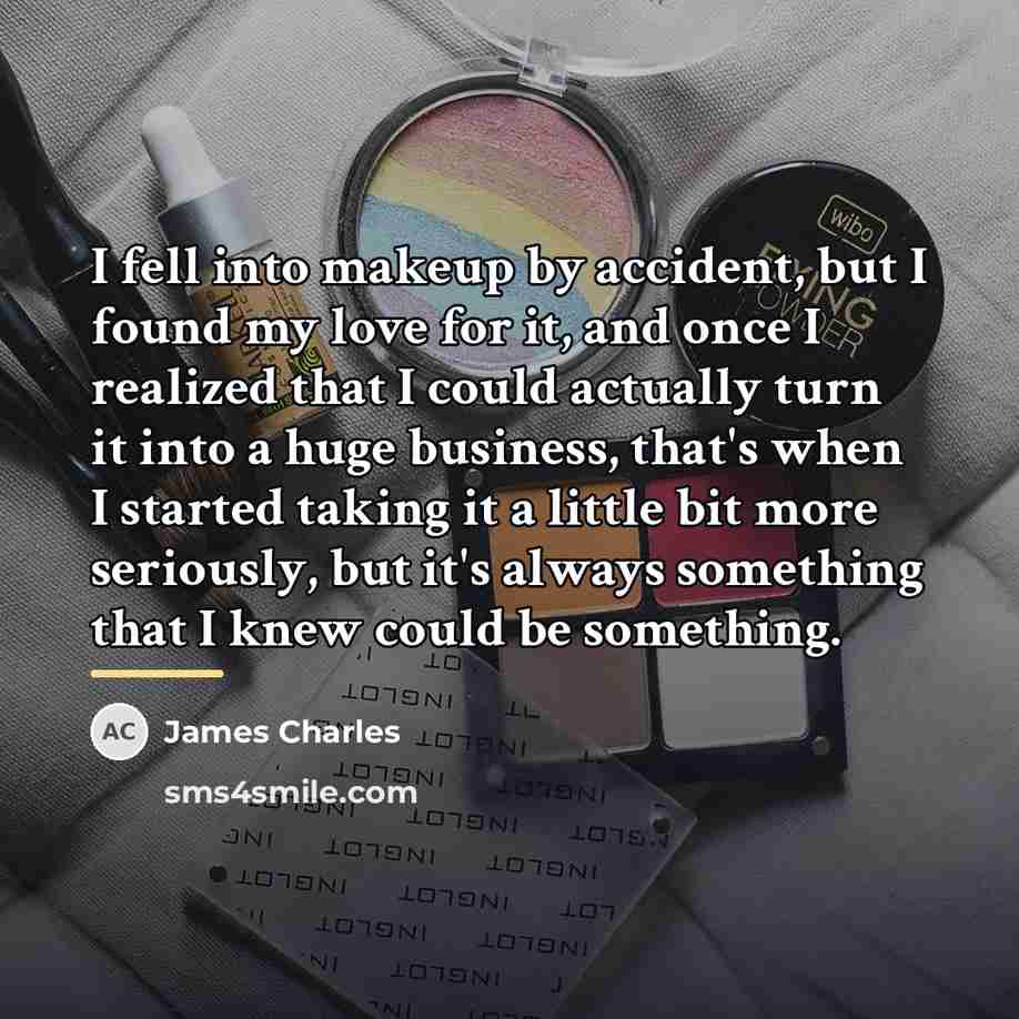 “I fell into makeup by accident, but I found my…” quote by James Charles