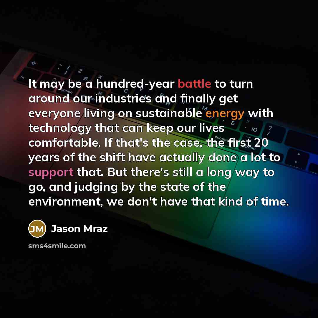 “It may be a hundred-year battle to turn around our…” quote by Jason Mraz
