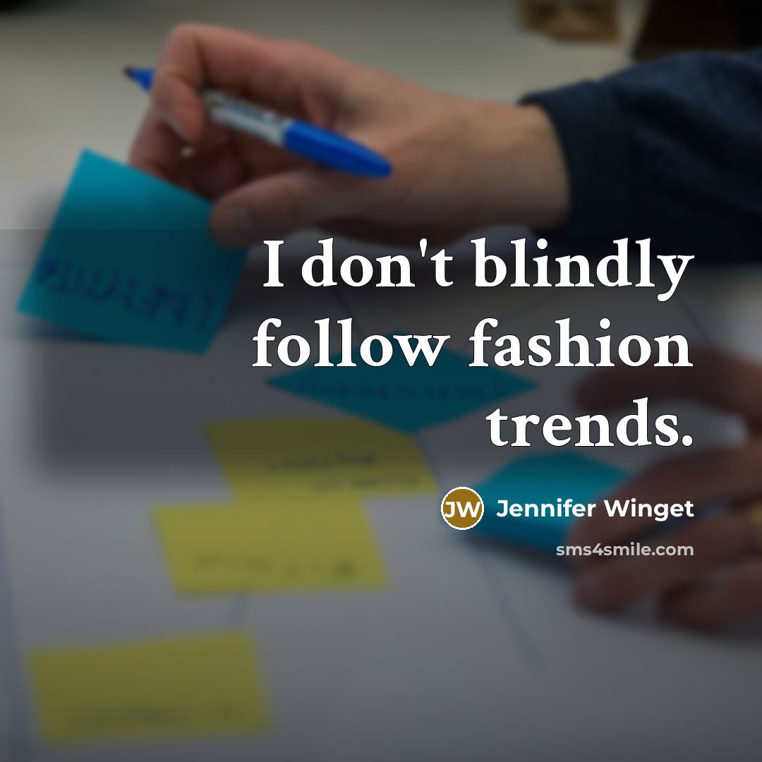 “I don't blindly follow fashion trends.…” quote by Jennifer Winget