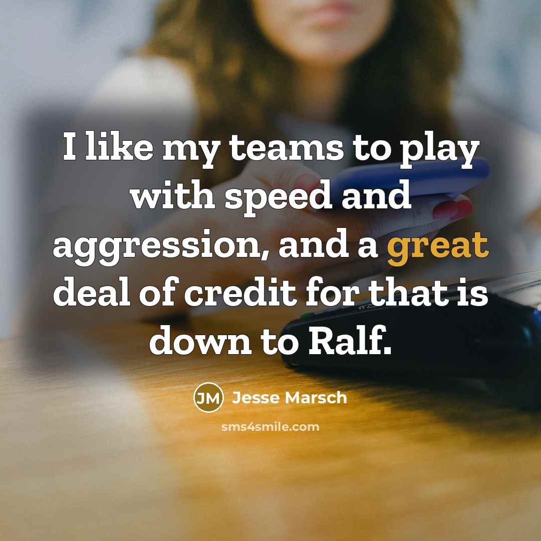“I like my teams to play with speed and aggression,…” quote by Jesse Marsch