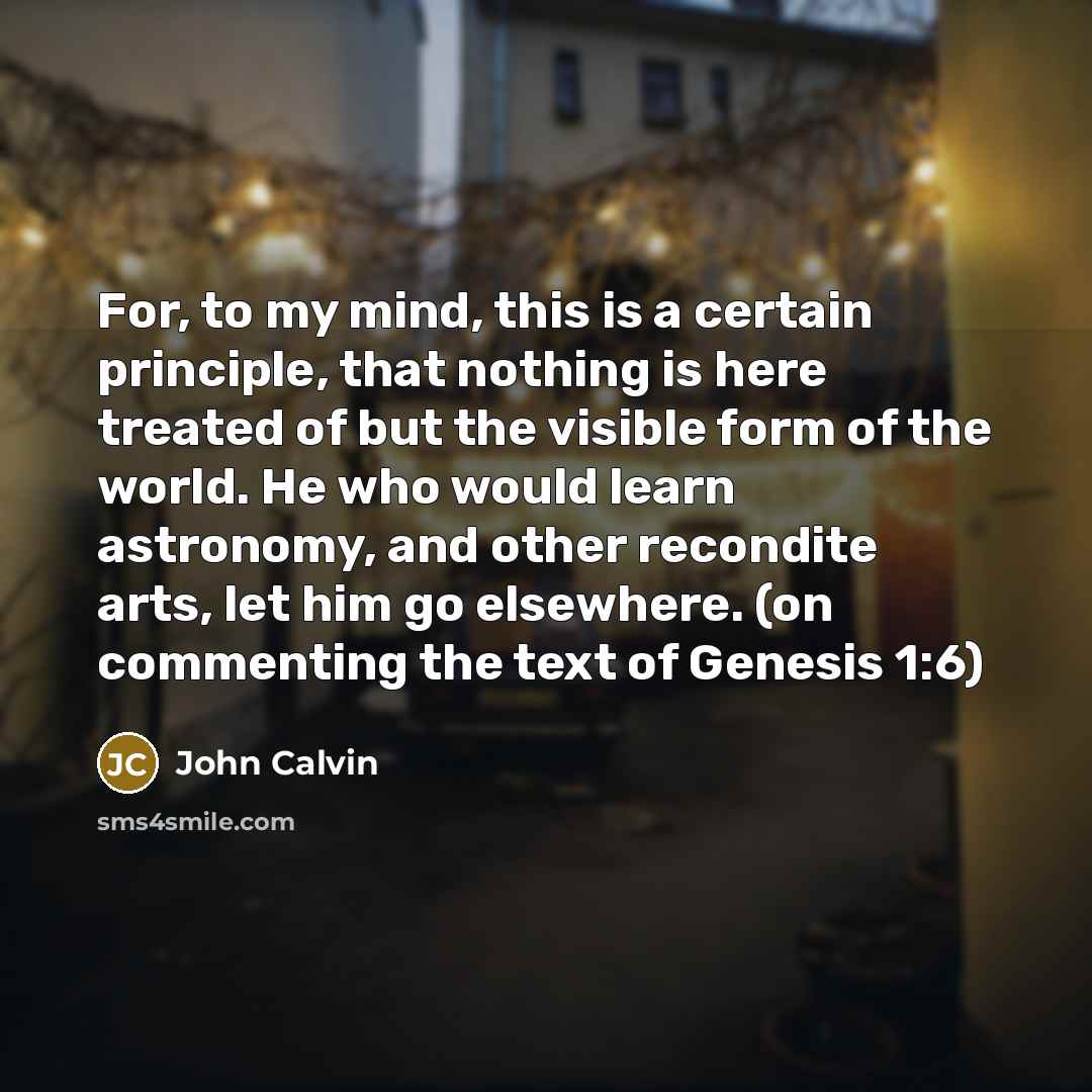 “For, to my mind, this is a certain principle, that…” quote by John Calvin