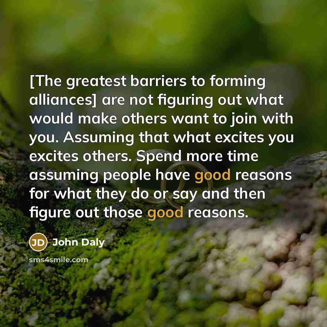 “[The greatest barriers to forming alliances] are not figuring out…” quote by John Daly