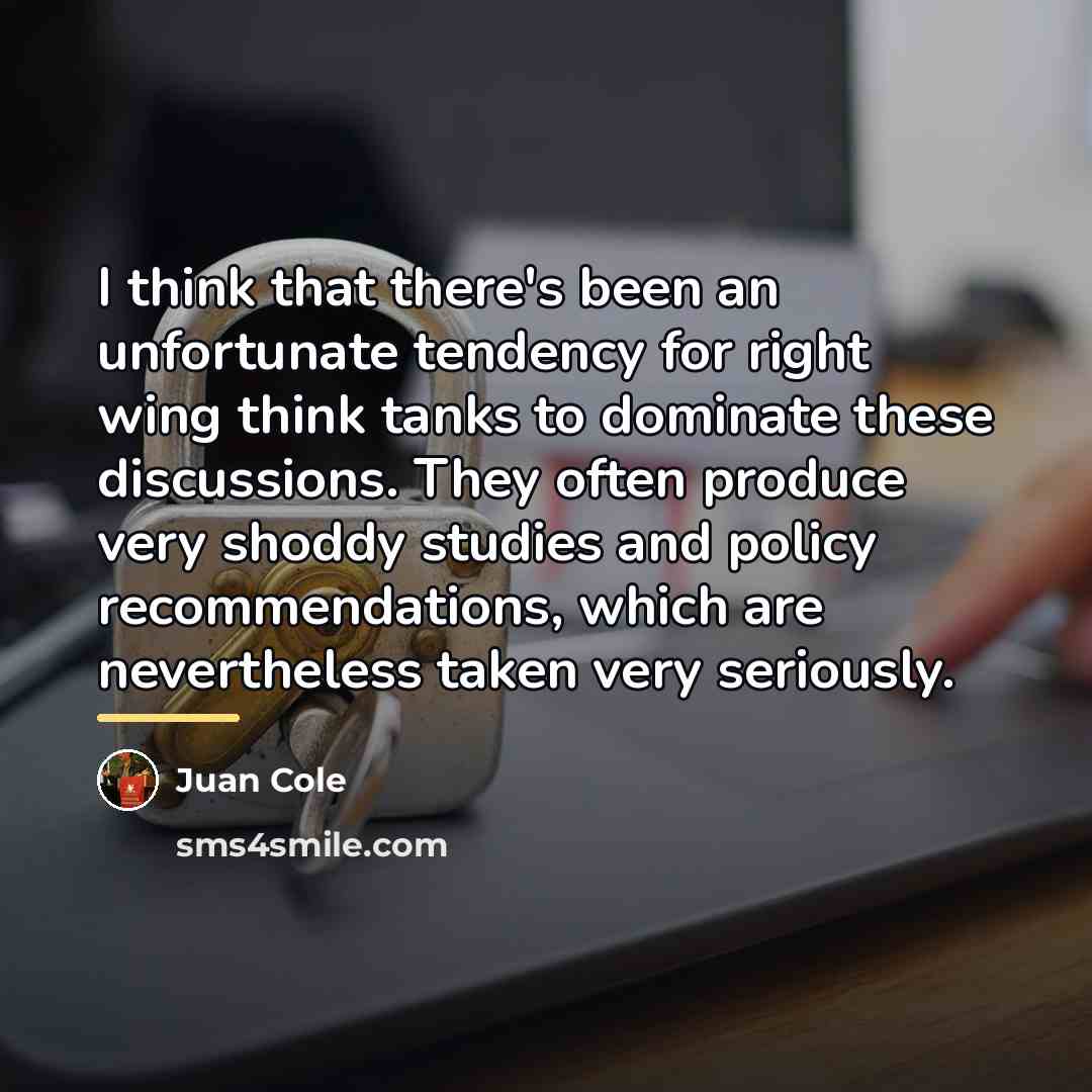 “I think that there's been an unfortunate tendency for right…” quote by Juan Cole