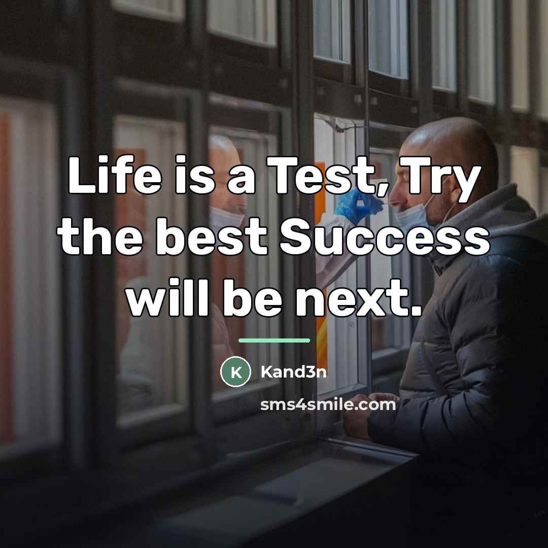 “Life is a Test, Try the best Success will be…” quote by Kand3n