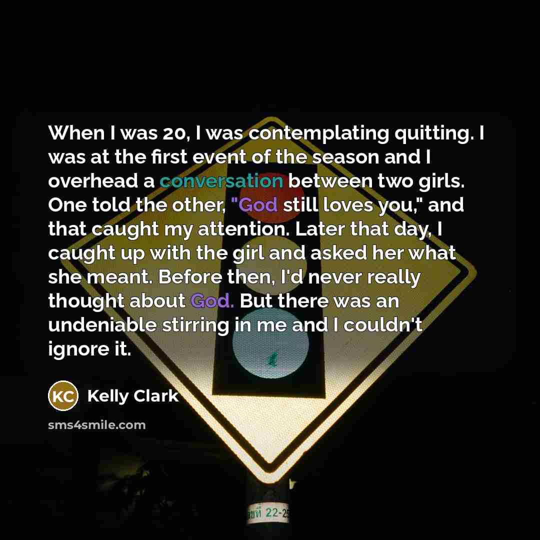 “When I was 20, I was contemplating quitting. I was…” quote by Kelly Clark