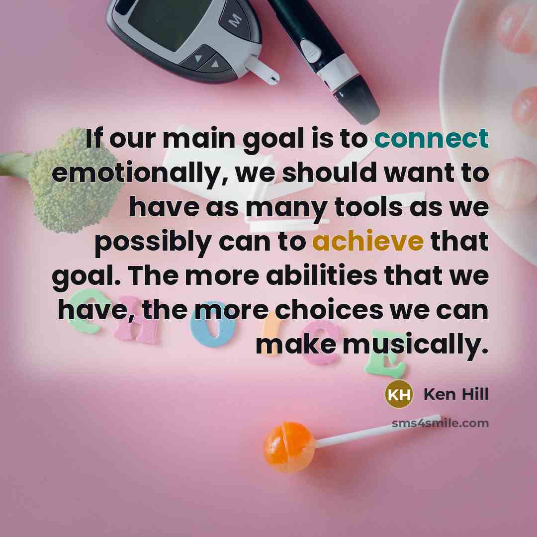 “If our main goal is to connect emotionally, we should…” quote by Ken Hill