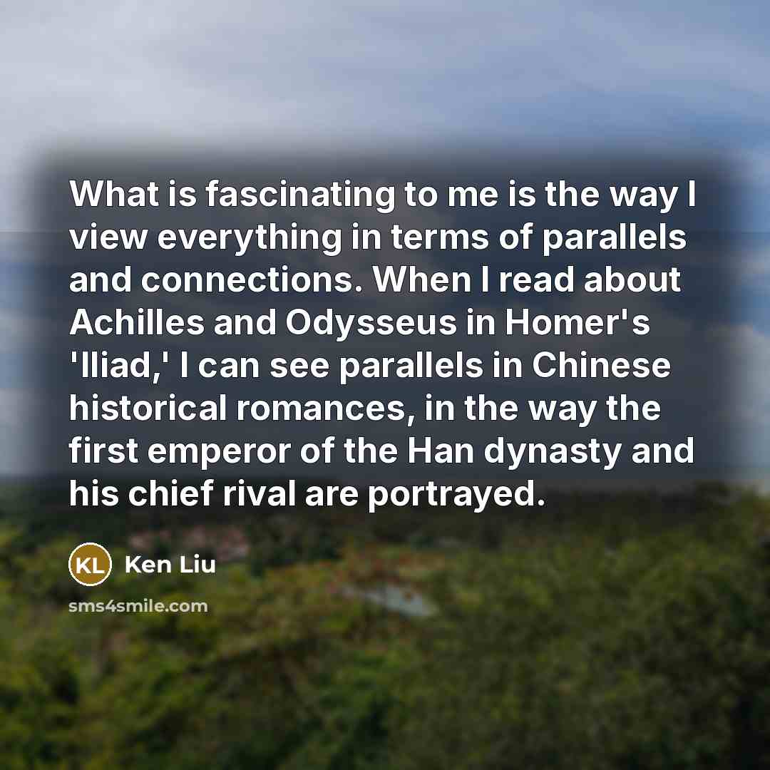 “What is fascinating to me is the way I view…” quote by Ken Liu