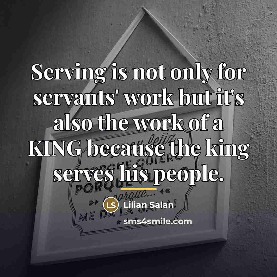 “Serving is not only for servants' work but it's also…” quote by Lilian Salan