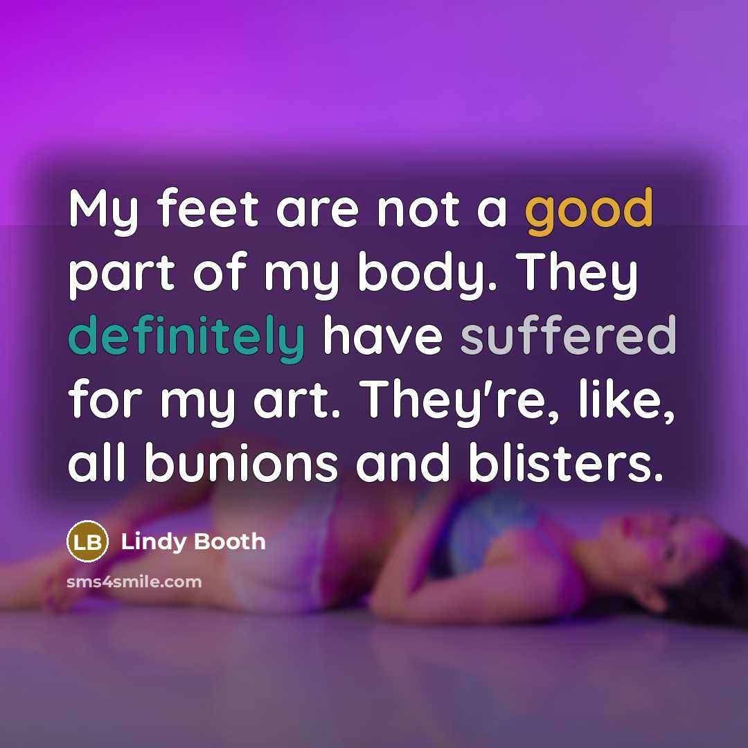 “My feet are not a good part of my body.…” quote by Lindy Booth
