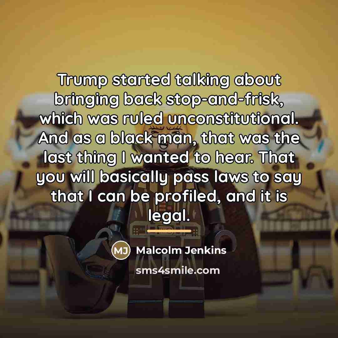 “Trump started talking about bringing back stop-and-frisk, which was ruled…” quote by Malcolm Jenkins