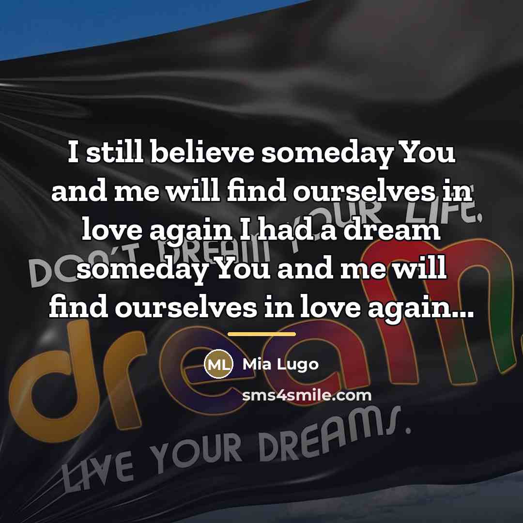 “I still believe someday You and me will find ourselves…” quote by Mia Lugo