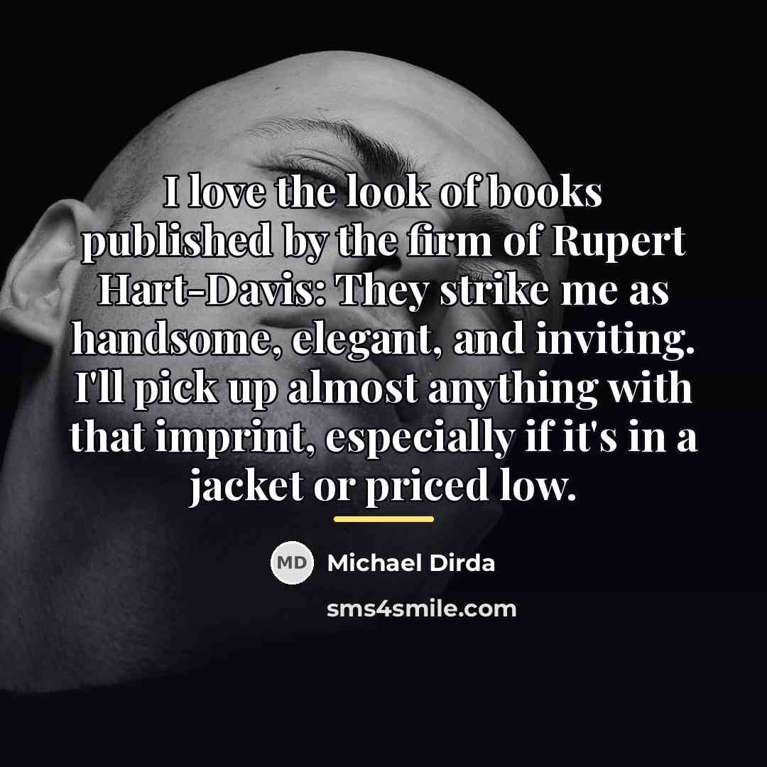 “I love the look of books published by the firm…” quote by Michael Dirda