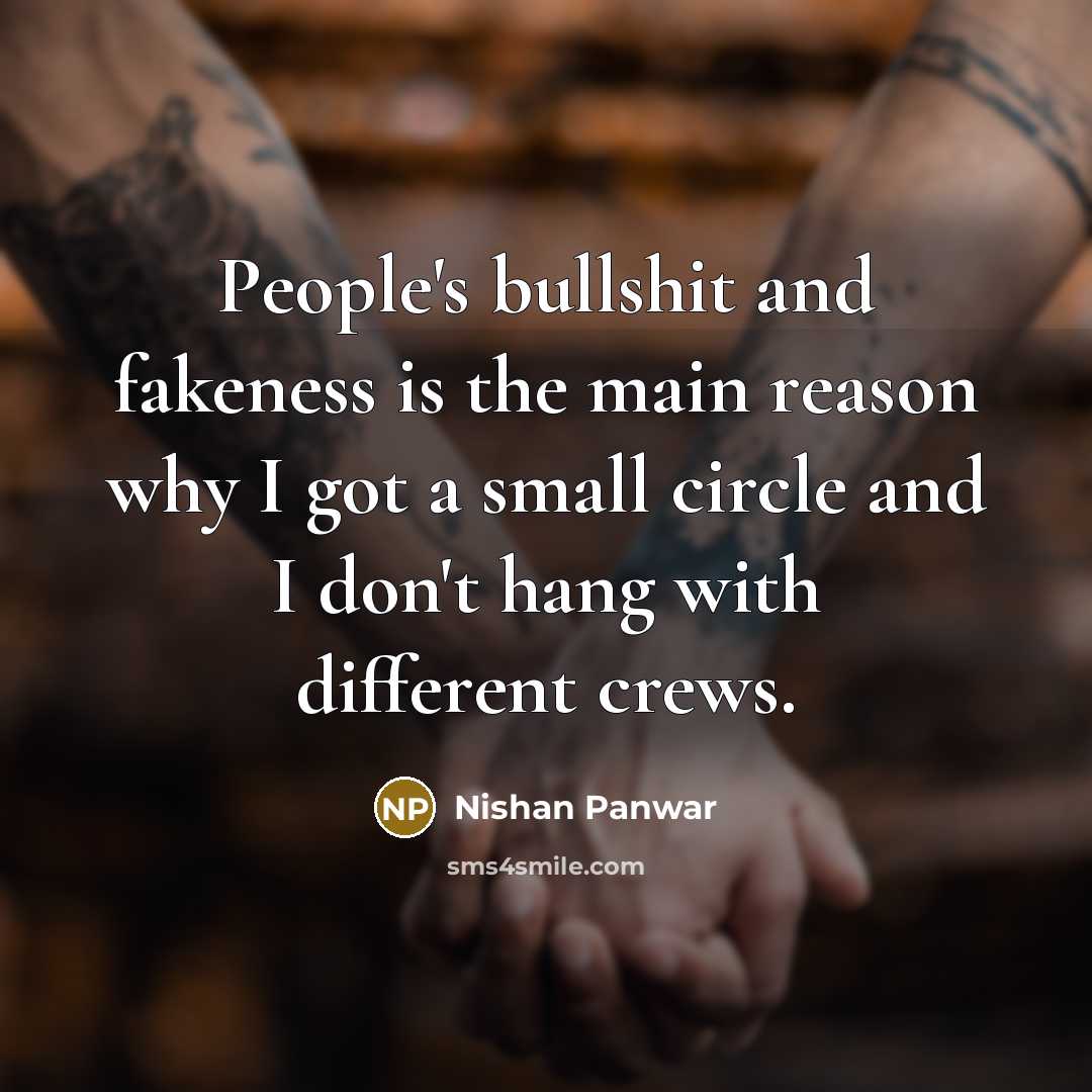 “People's bullshit and fakeness is the main reason why I…” quote by Nishan Panwar