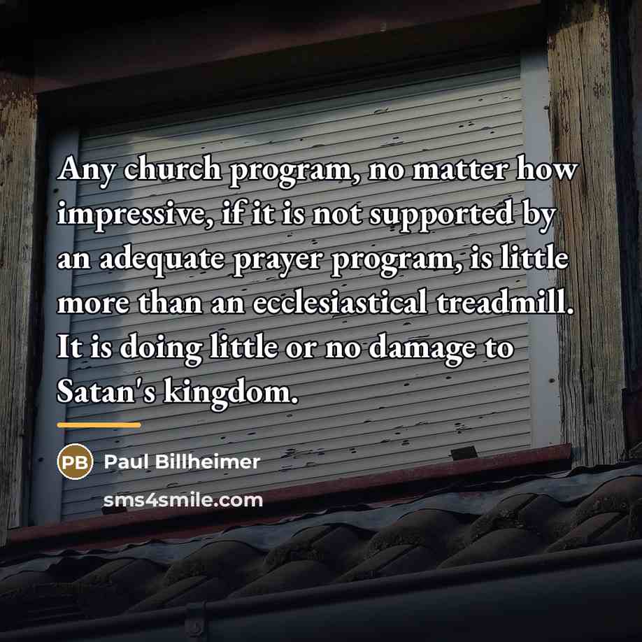 “Any church program, no matter how impressive, if it is…” quote by Paul Billheimer