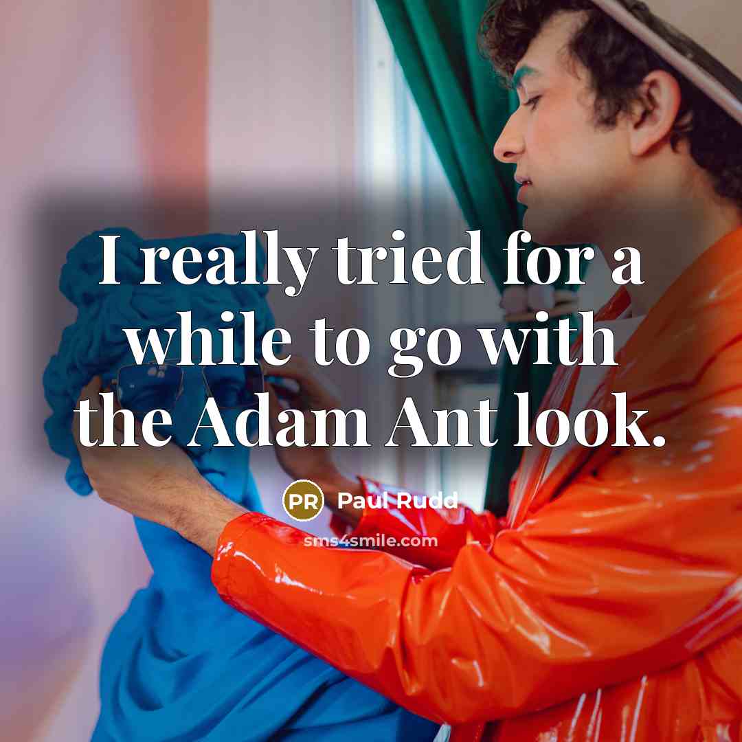 “I really tried for a while to go with the…” quote by Paul Rudd