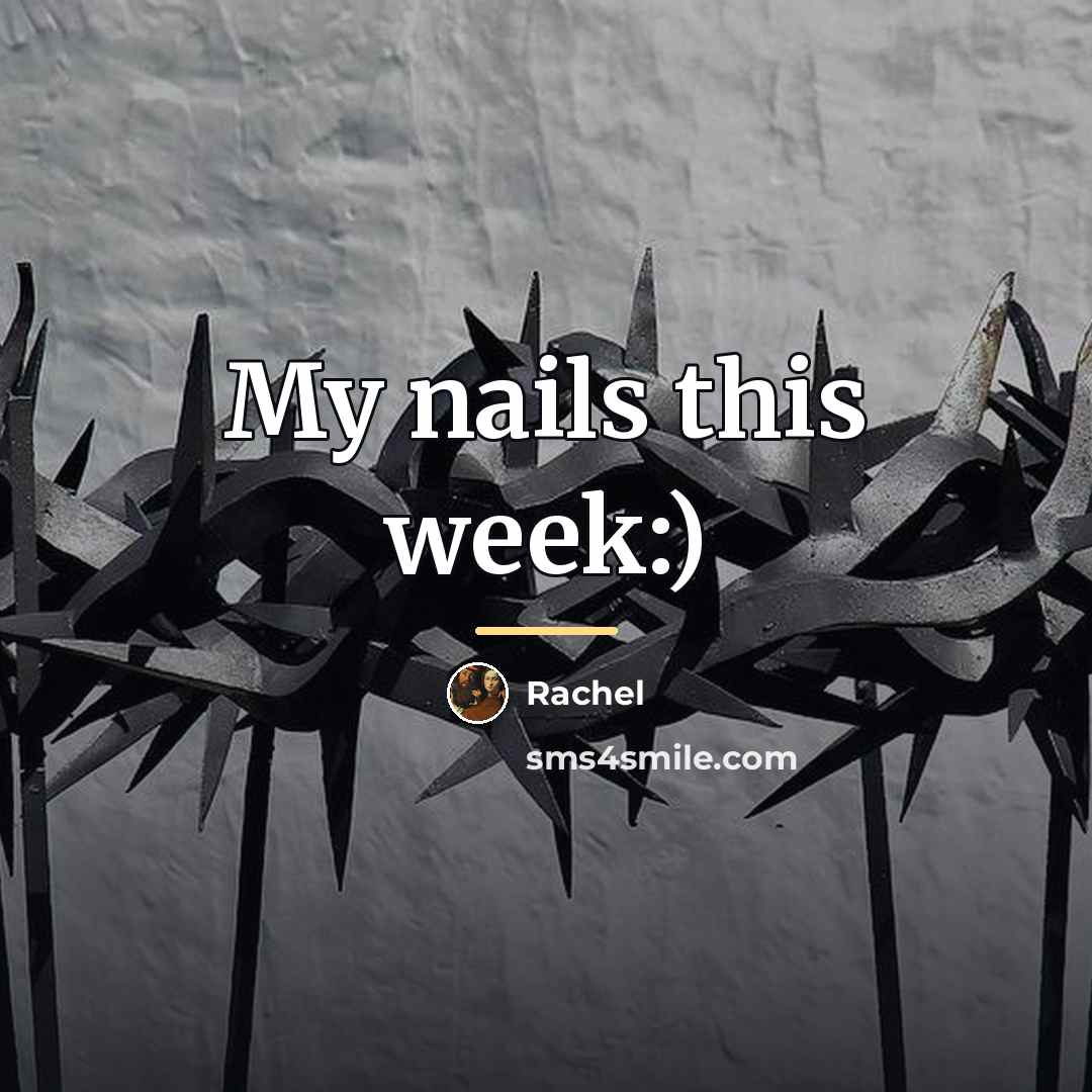 “My nails this week:)…” quote by Rachel