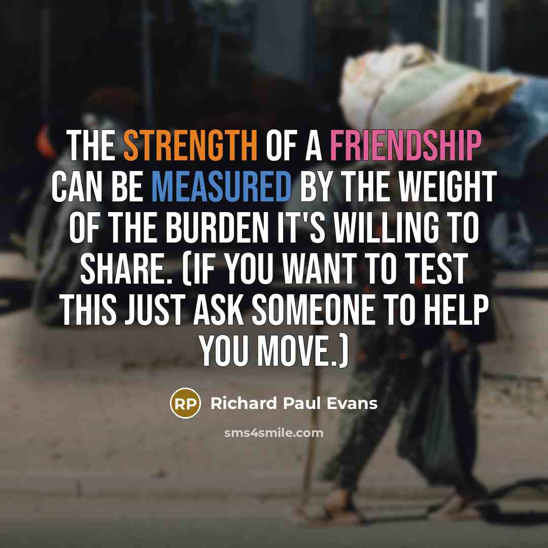 “The strength of a friendship can be measured by the…” quote by Richard Paul Evans