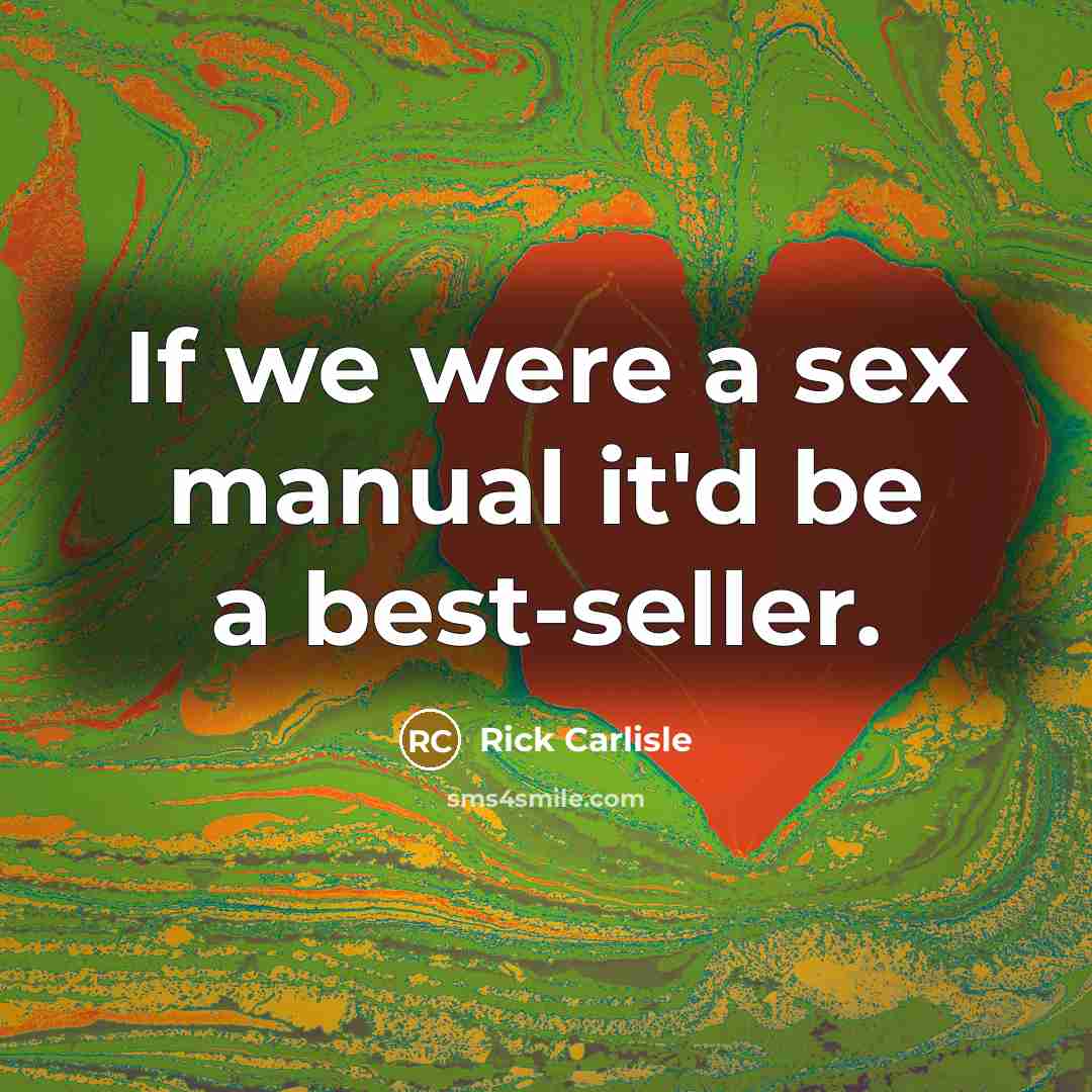 “If we were a sex manual it'd be a best-seller.” quote by Rick Carlisle