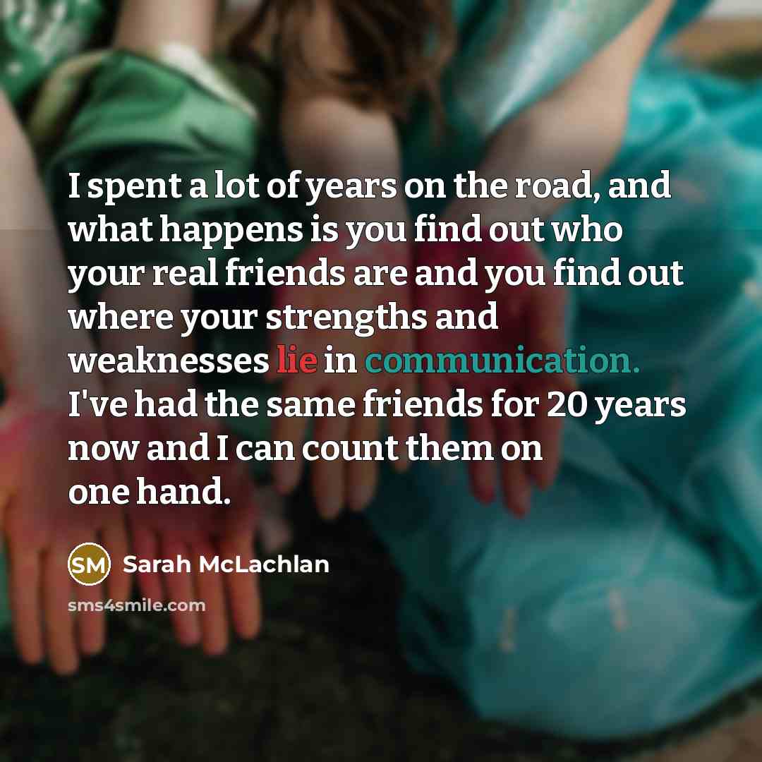 “I spent a lot of years on the road, and…” quote by Sarah McLachlan