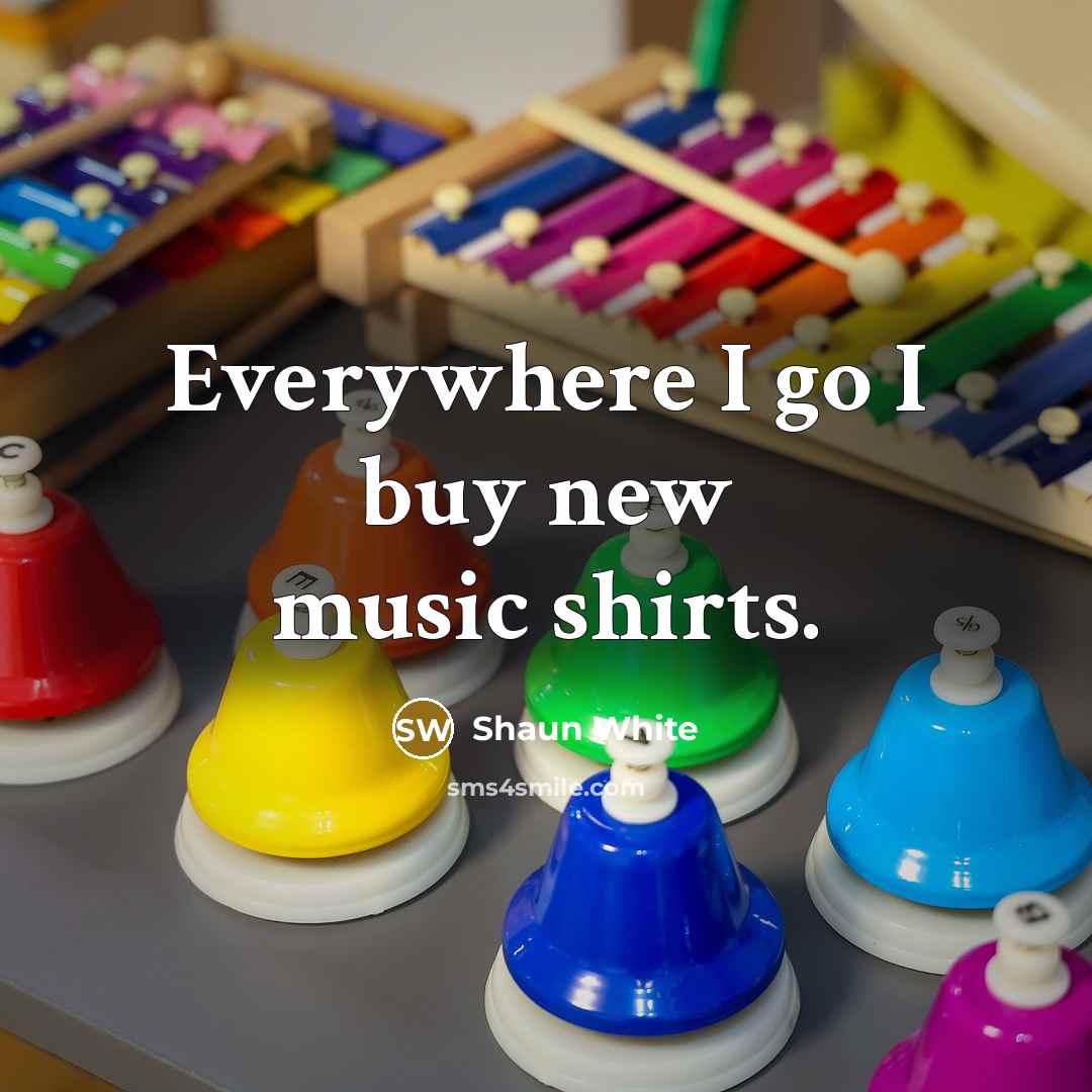 “Everywhere I go I buy new music shirts.…” quote by Shaun White