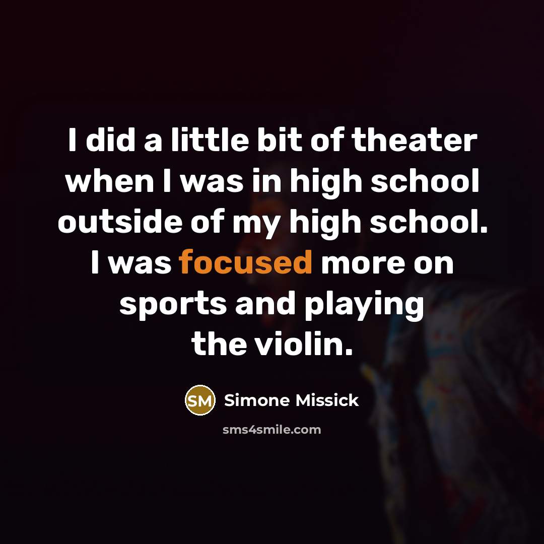 “I did a little bit of theater when I was in high school outside of my high school. I was focused more on sports and playing the violin.” quote by Simone Missick